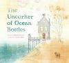 The_Uncorker_of_Ocean_Bottles