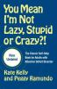 You_mean_I_m_not_lazy__stupid_or_crazy__