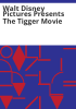 Walt_Disney_Pictures_presents_The_Tigger_movie