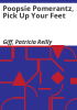 Poopsie_Pomerantz__pick_up_your_feet