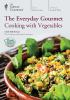 The_everyday_gourmet__Cooking_with_vegetables