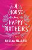 A_house_for_happy_mothers__Colorado_State_Library_Book_Club_Collection_
