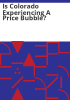 Is_Colorado_experiencing_a_price_bubble_