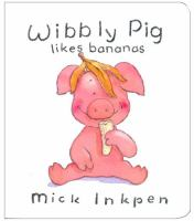 Wibbly_Pig_likes_Bananas_Al_Cerdito_gustan_los_platanos