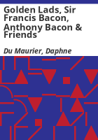 Golden_Lads__Sir_Francis_Bacon__Anthony_Bacon___Friends