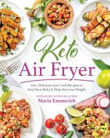 Keto_Air_Fryer__100__Delicious_Low-Carb_Recipes_to_Heal_Your_Body___Help_You_Lose_Weight