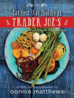 The_eat_your_way_healthy_at_Trader_Joe_s_cookbook